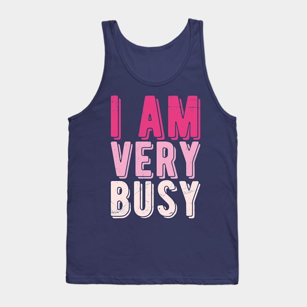 I am a Very Busy Sarcastic Novelty Tank Top by Gaming champion